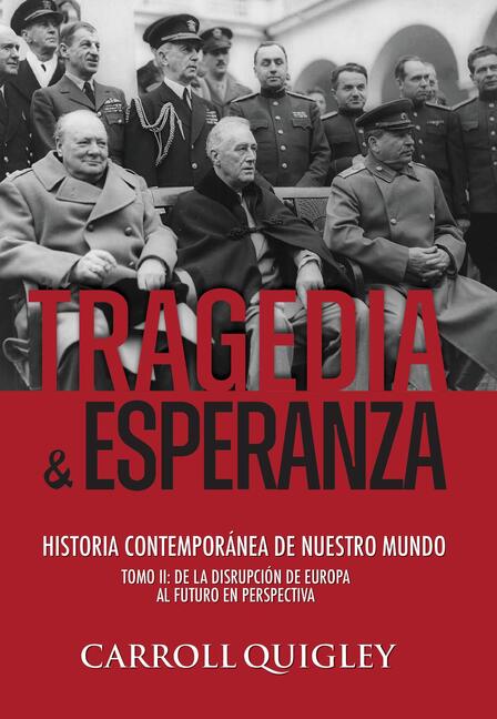 Tragedia y Esperanza: historia contemporánea de nuestro mundo – TOMO 2, Carroll Quigley