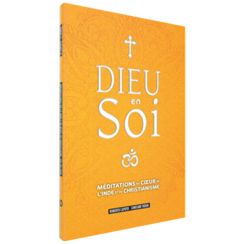 Dieu en Soi: Méditations au cœur de l’Inde et du Christianisme, Roberto Caputo, Constant Verdu